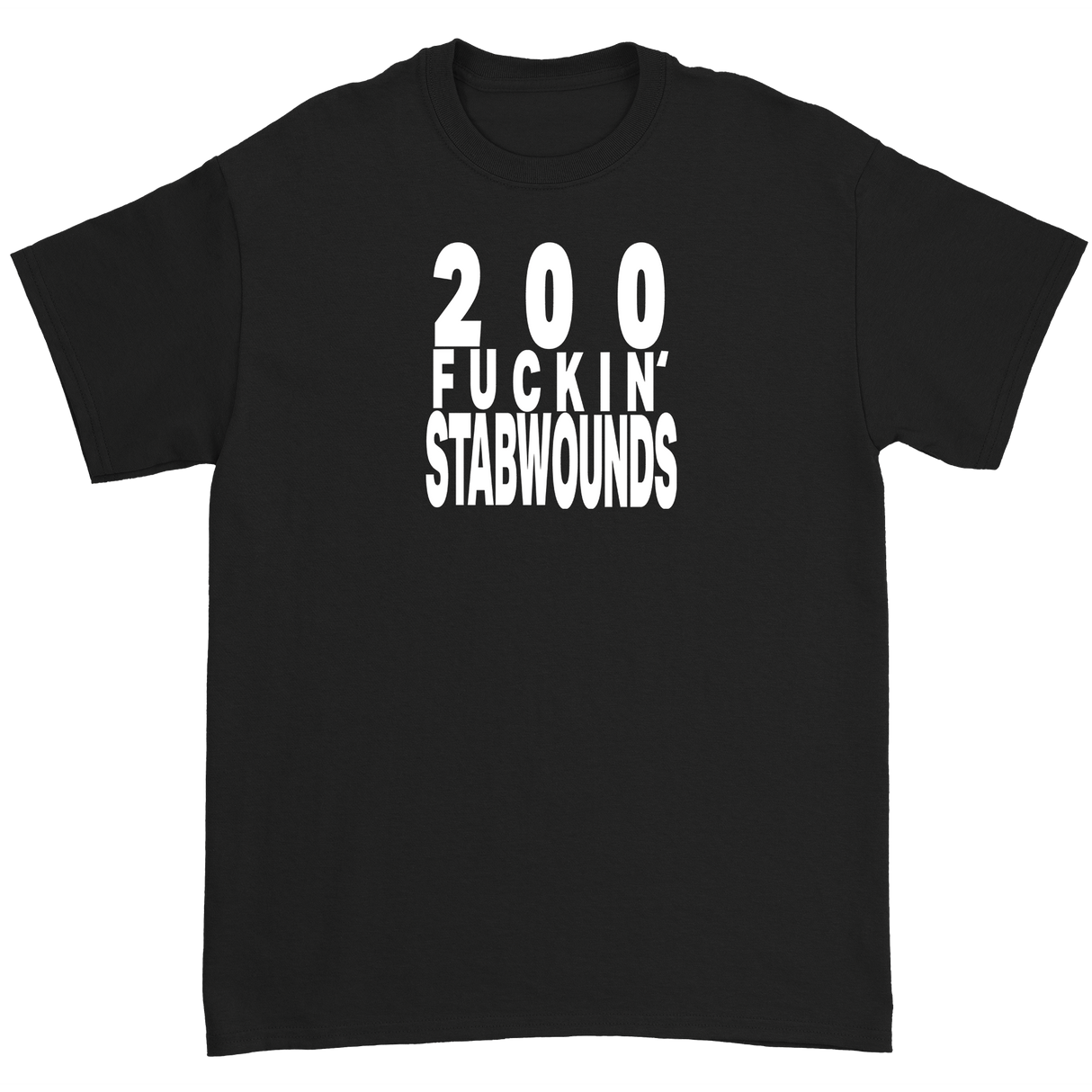 200 Stab Wounds - 200 Fucking Stab Wounds T-Shirt