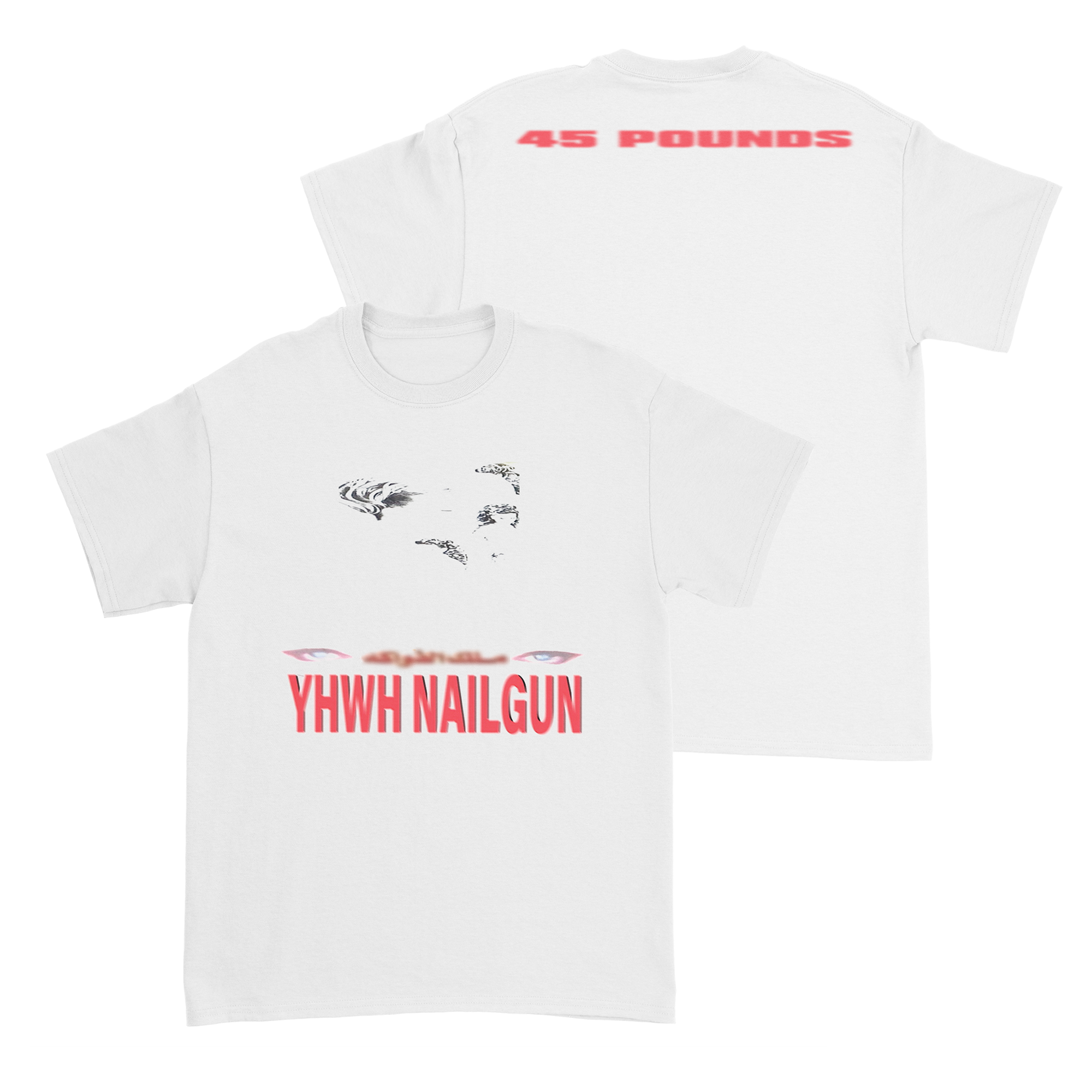 YHWH Nailgun - 45 Pounds T-Shirt (Pre-Order)