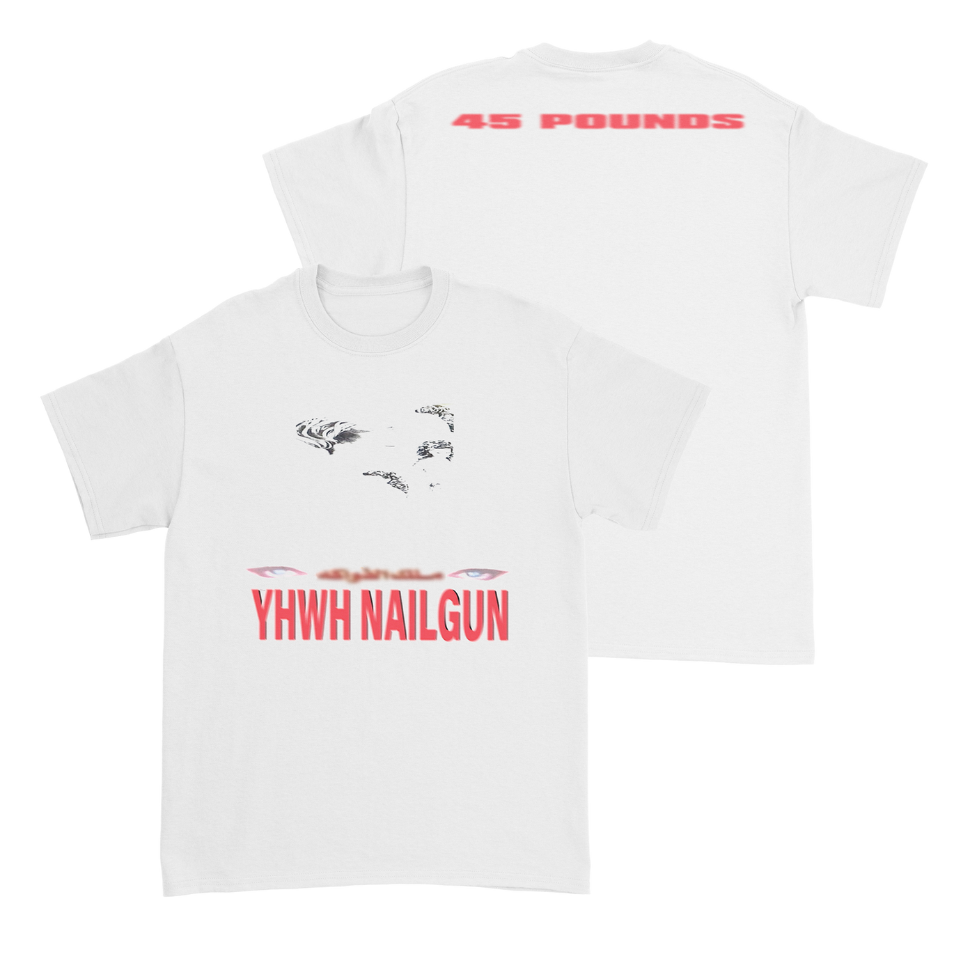 YHWH Nailgun - 45 Pounds T-Shirt (Pre-Order)