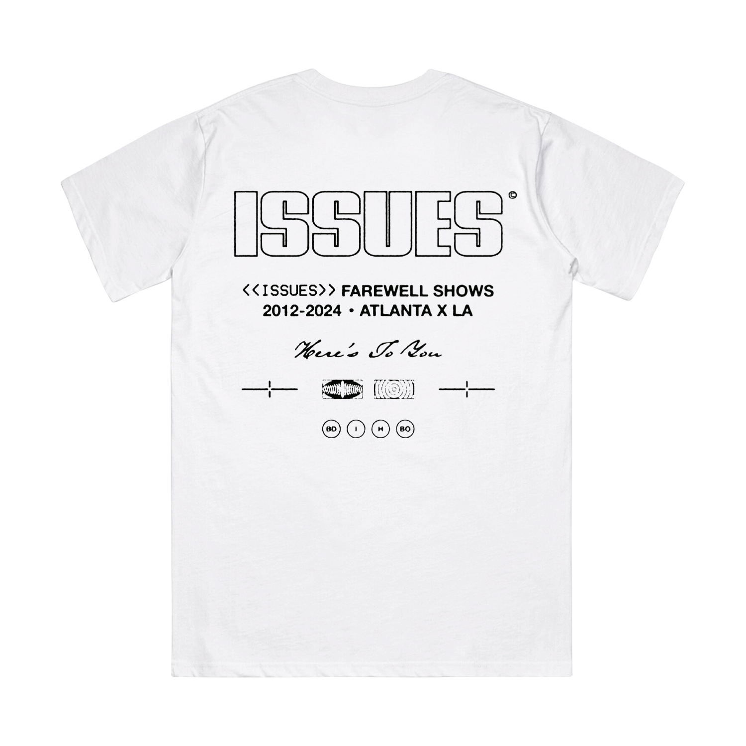 ISSUES - Here's To You White Tee