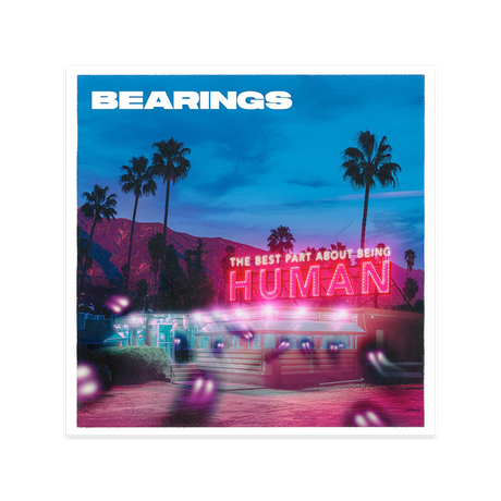 Bearings - The Best Part About Being Human LP