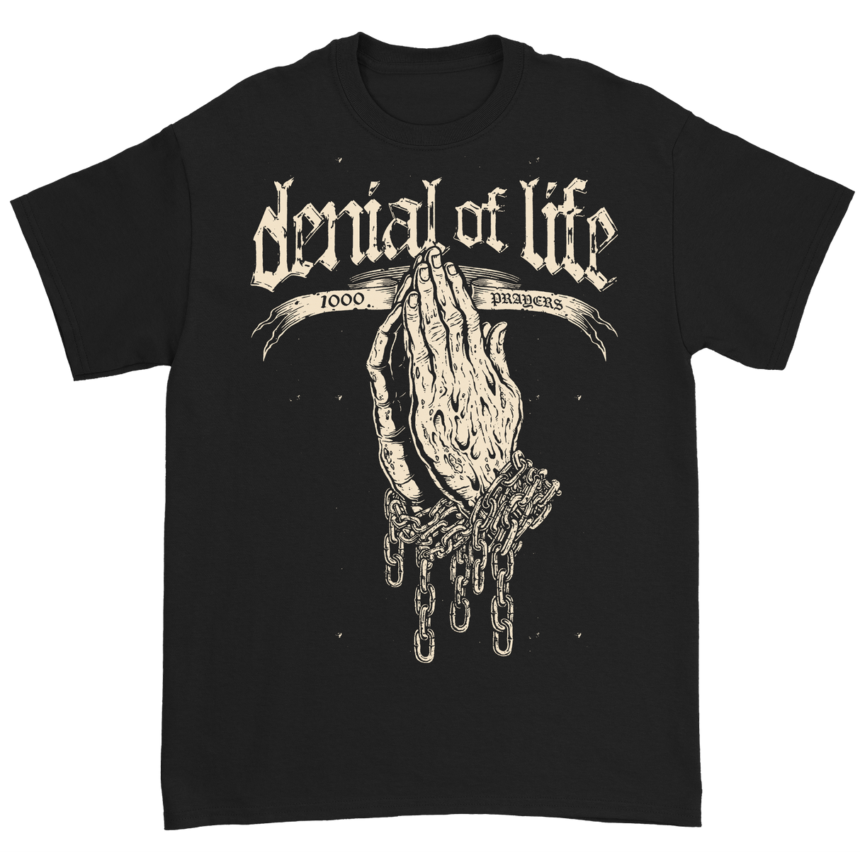 Denial of Life -  1,000 Prayers T-Shirt (Pre-Order)