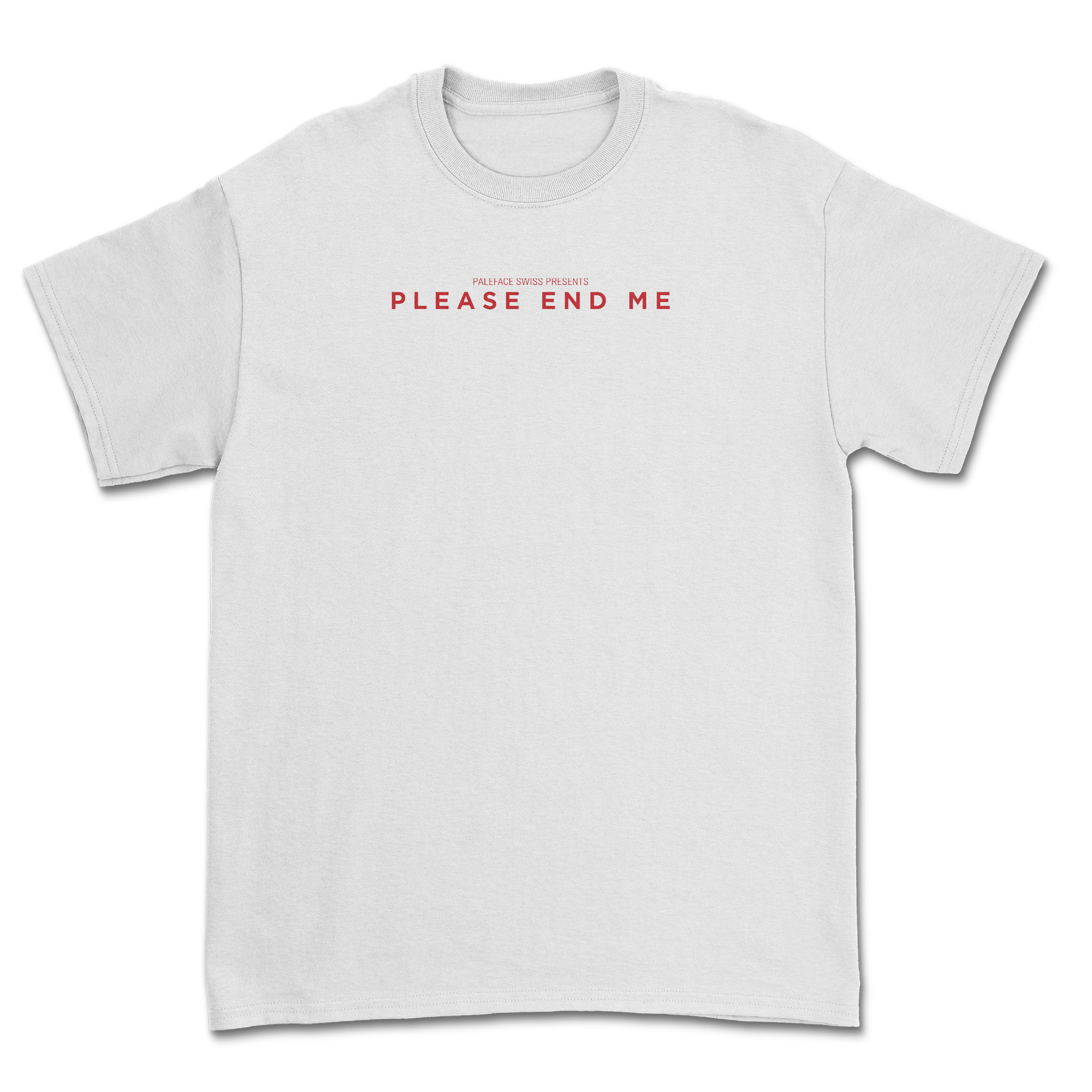 Paleface Swiss - End Me T-Shirt