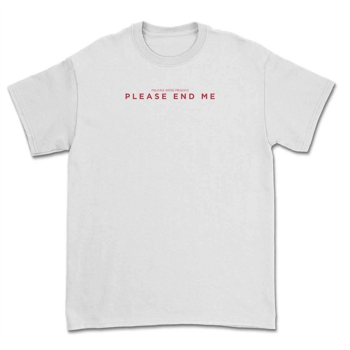 Paleface Swiss - End Me T-Shirt