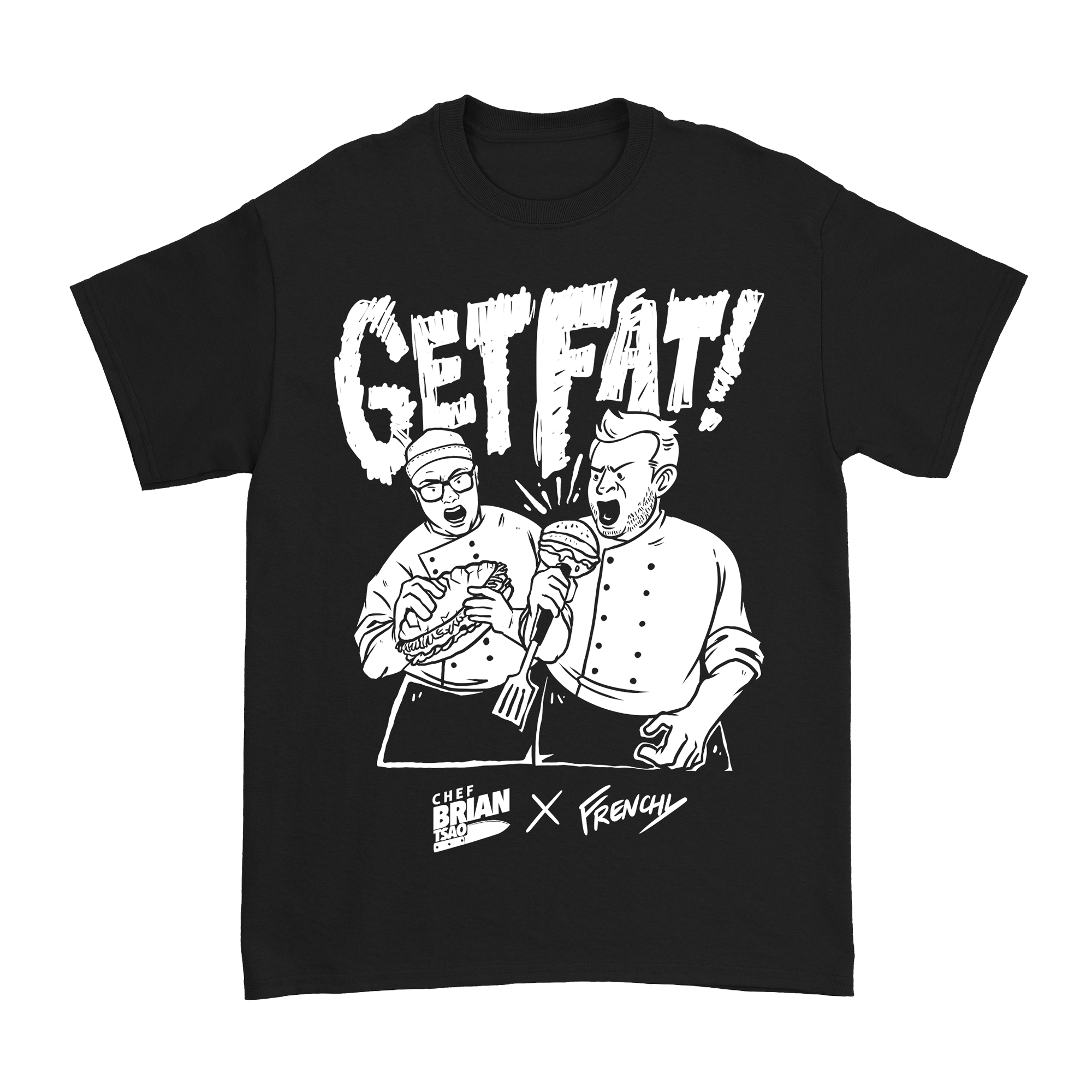 Chef Brian Tsao - Get Fat B&W T-Shirt (Pre-Order)