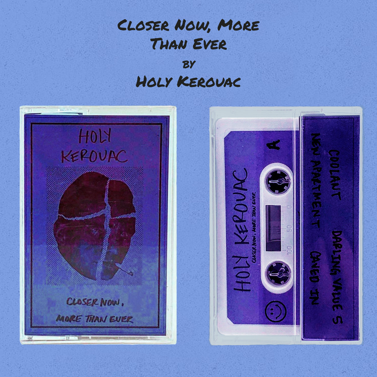 Holy Kerouac - "Closer Now, More Than Ever" White Cassette