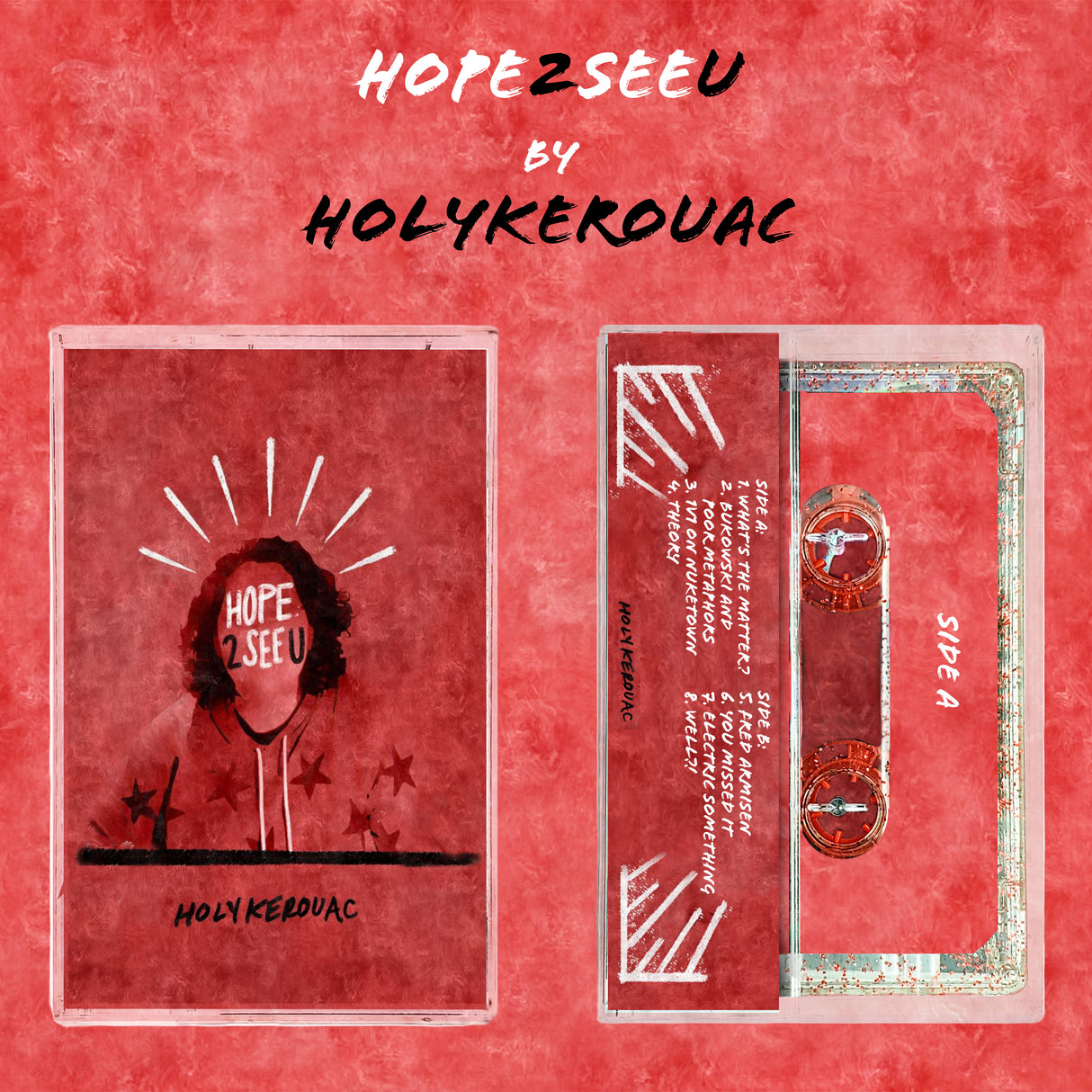 Holy Kerouac - "Hope2SeeU" Limited Edition Clear + Red Sparkle Cassette