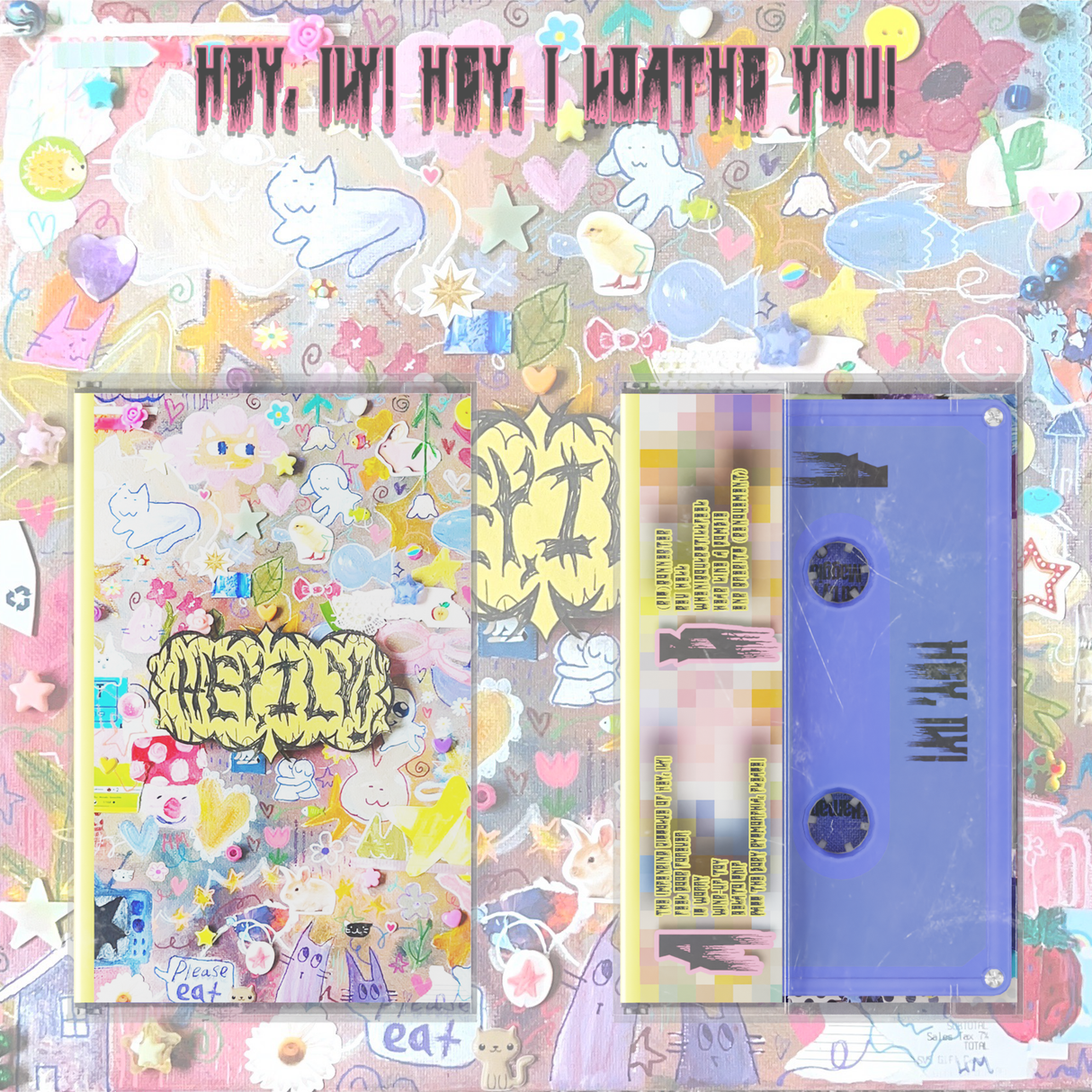 Hey, ily! - Hey, I Loathe You! Cassette (Pre-Order)