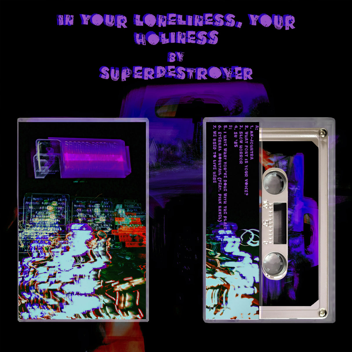 Superdestroyer - "In Your Loneliness, Your Holiness" Limited Edition Chrome Cassette