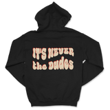 Never The Dudes Hoodie - Black