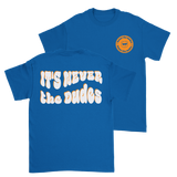 Never The Dudes T-Shirt - Royal