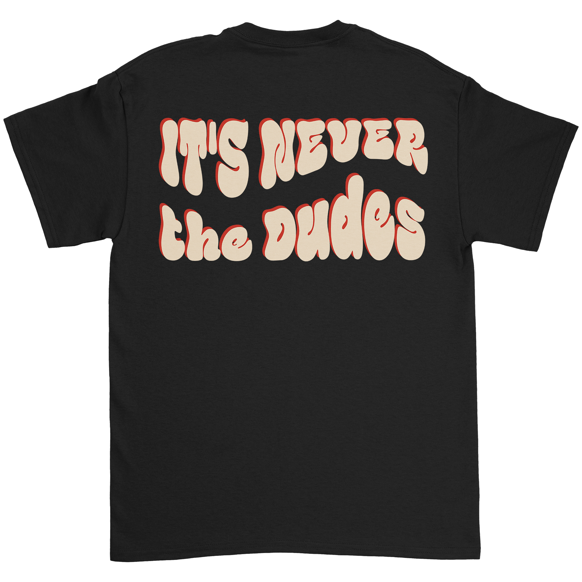 Never The Dudes T-Shirt - Black