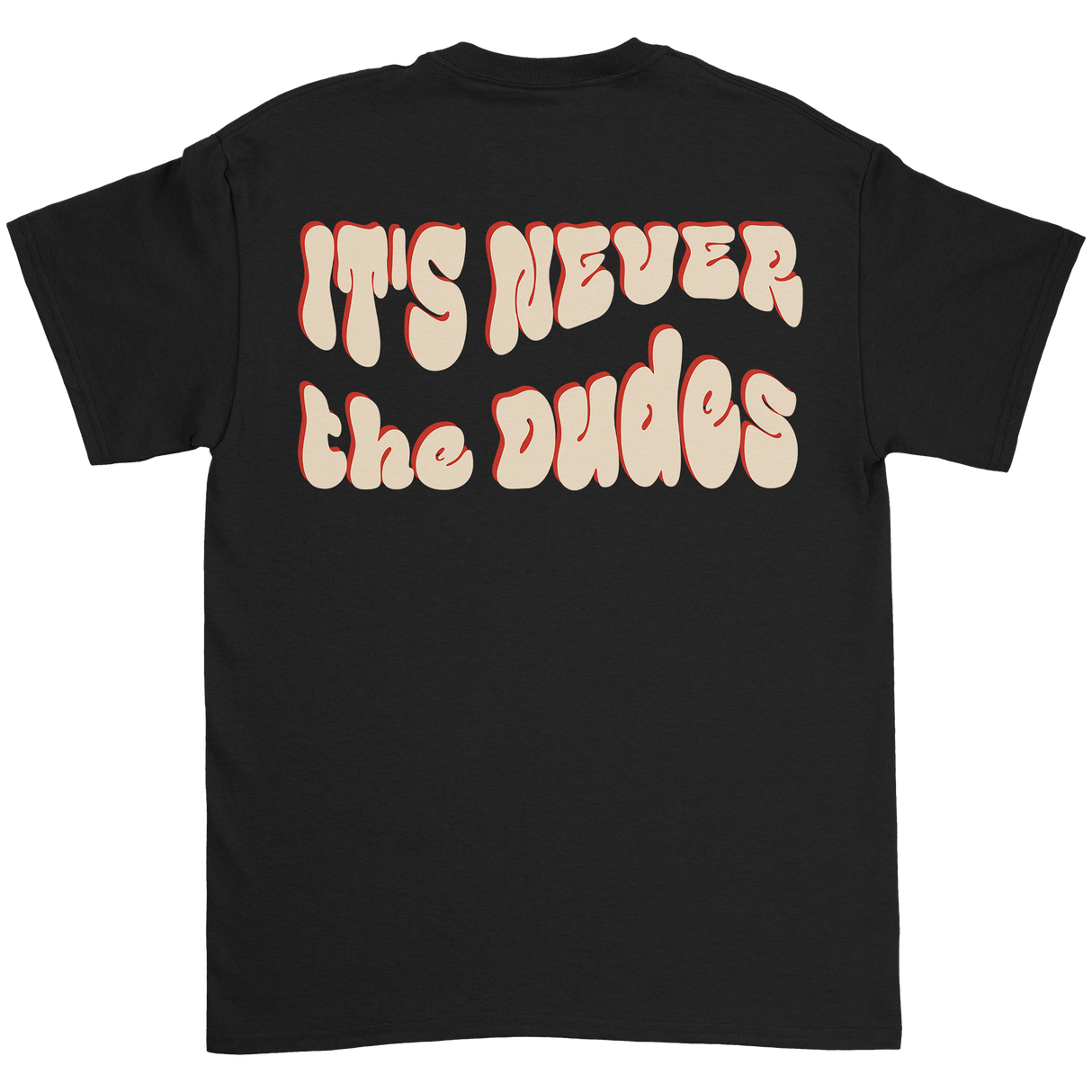 Never The Dudes T-Shirt - Black