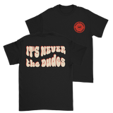 Never The Dudes T-Shirt - Black