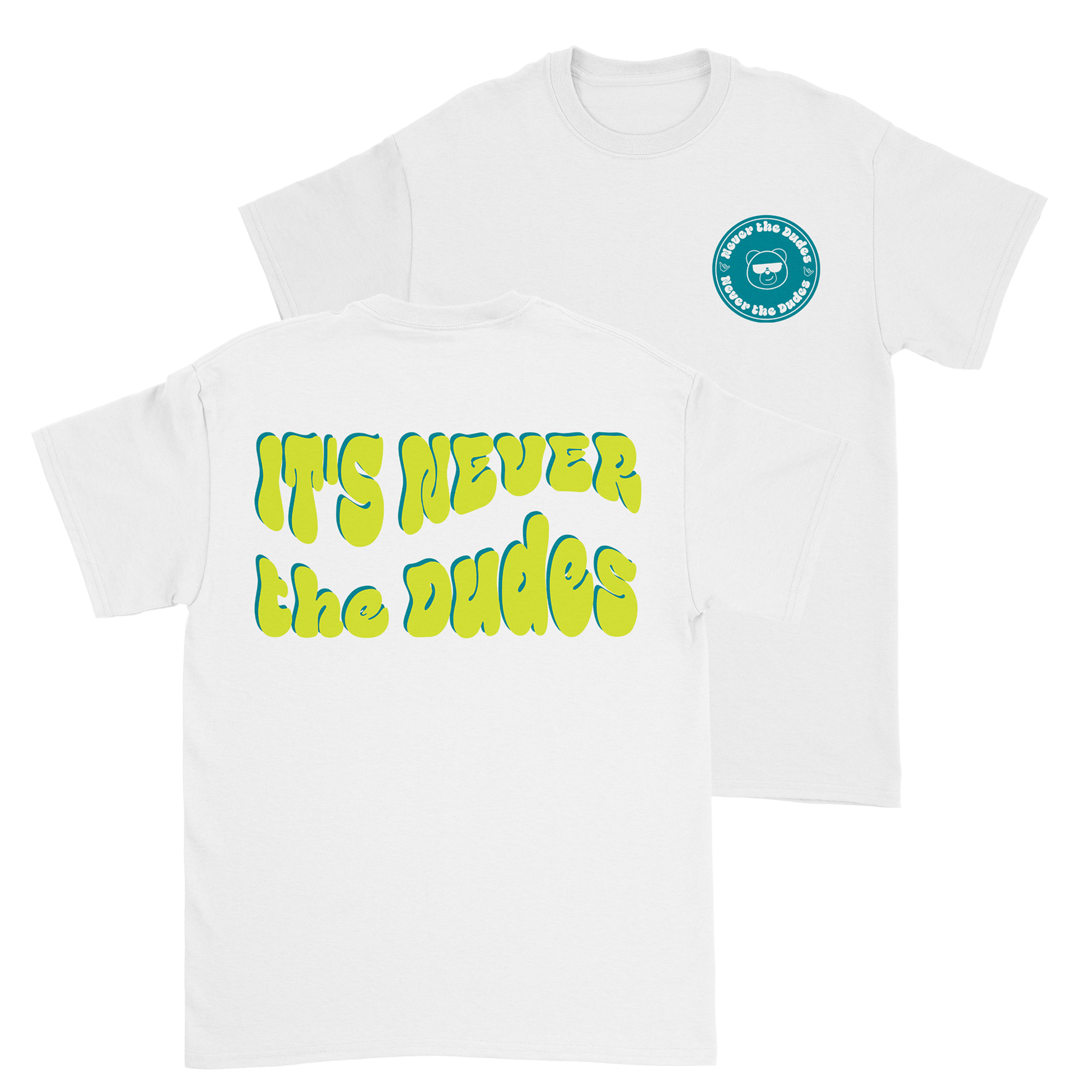 Never The Dudes T-Shirt - White