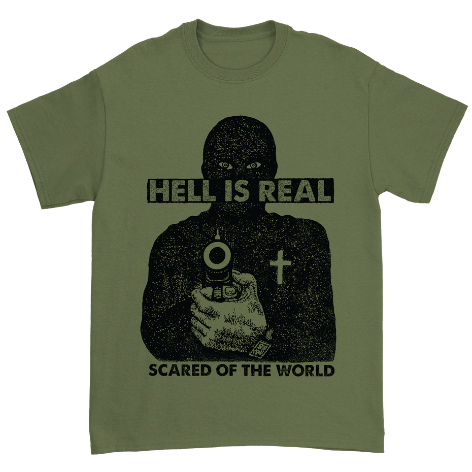 Hell is Real - Scared of the World T-Shirt