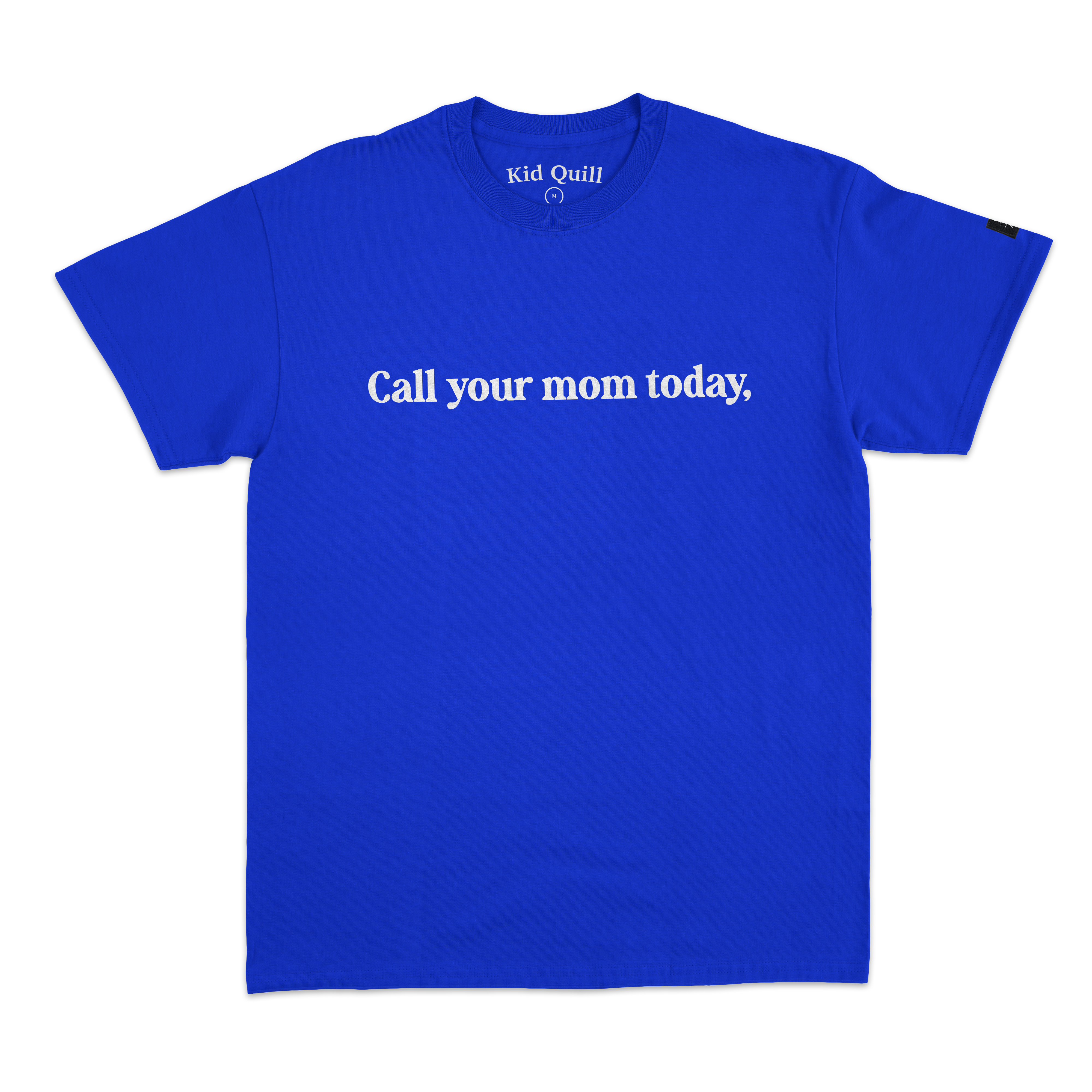 Kid Quill - Call Your Mom Today T-Shirt