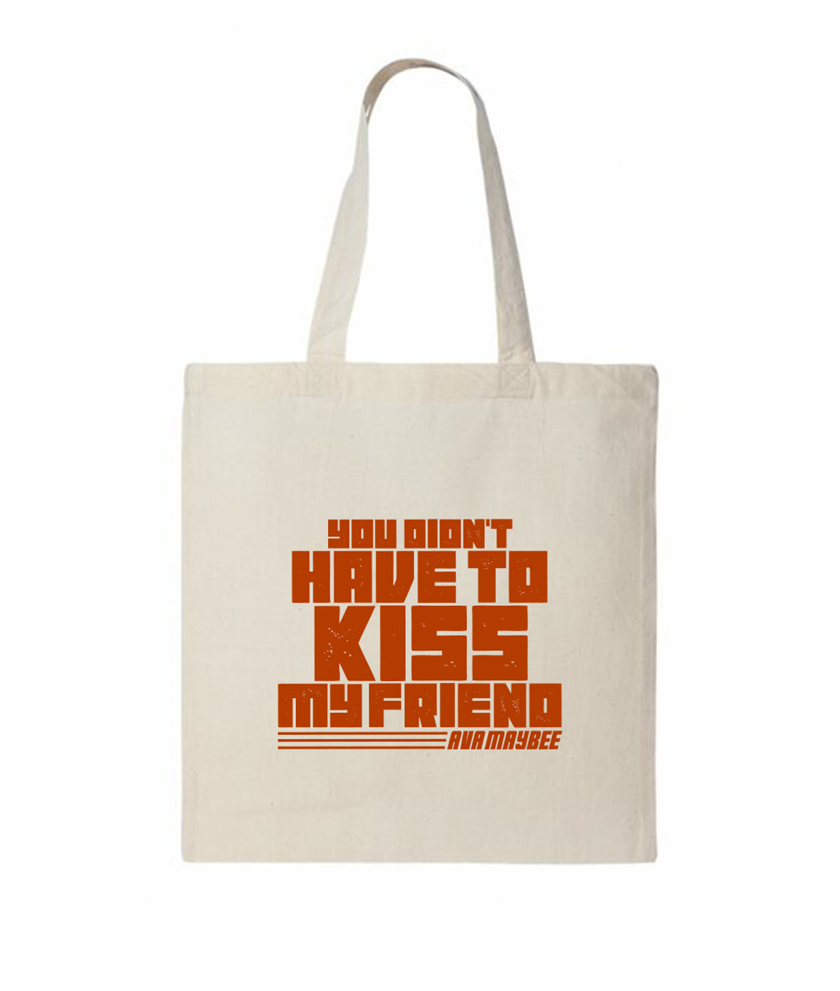 Ava Maybee - Didn't Have To Kiss My Friends Tote Bag