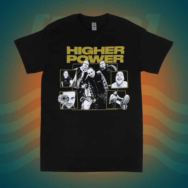 Higher Power - Band Photo T-Shirt