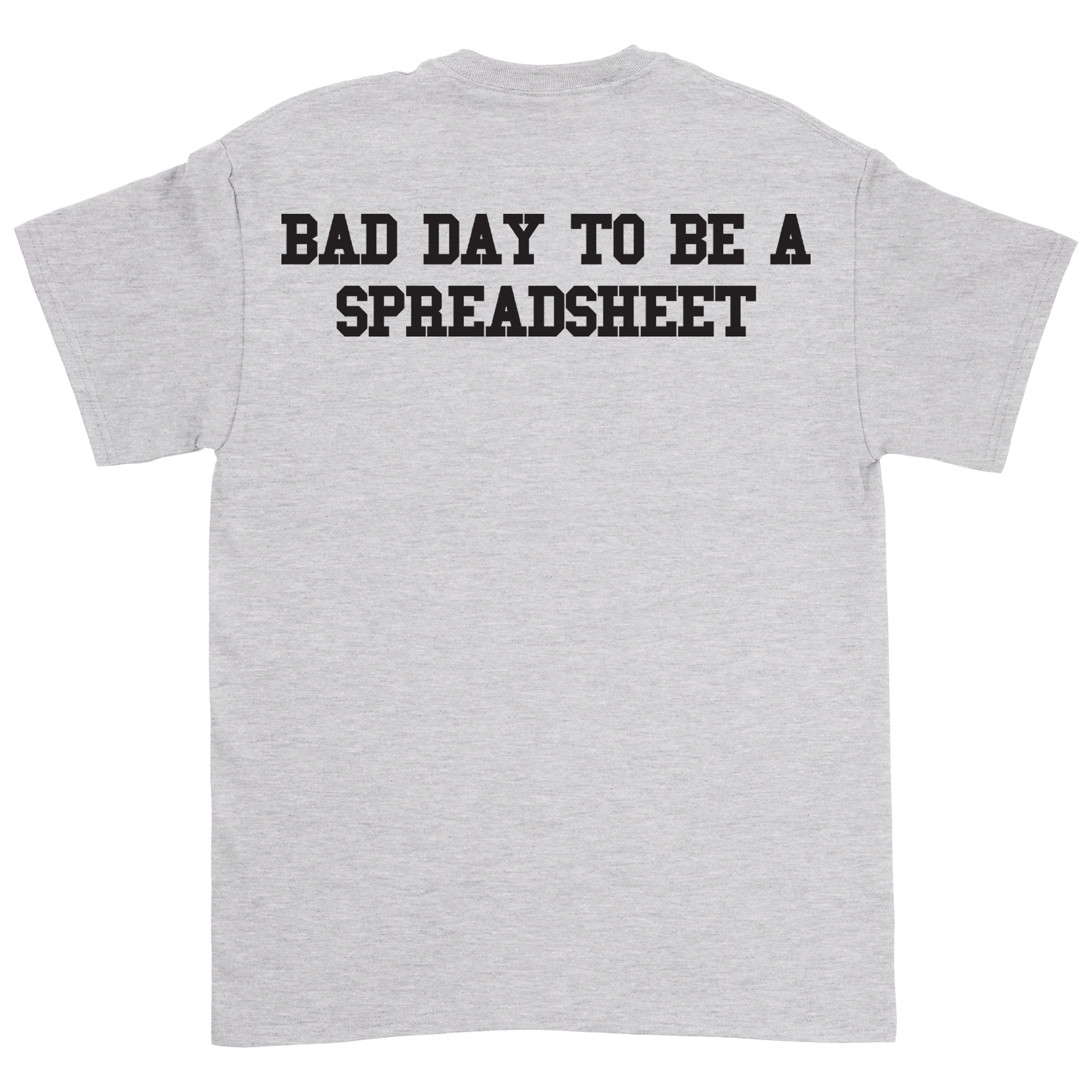Davis Clarke - Bad Day To Be A Spreadsheet Tee