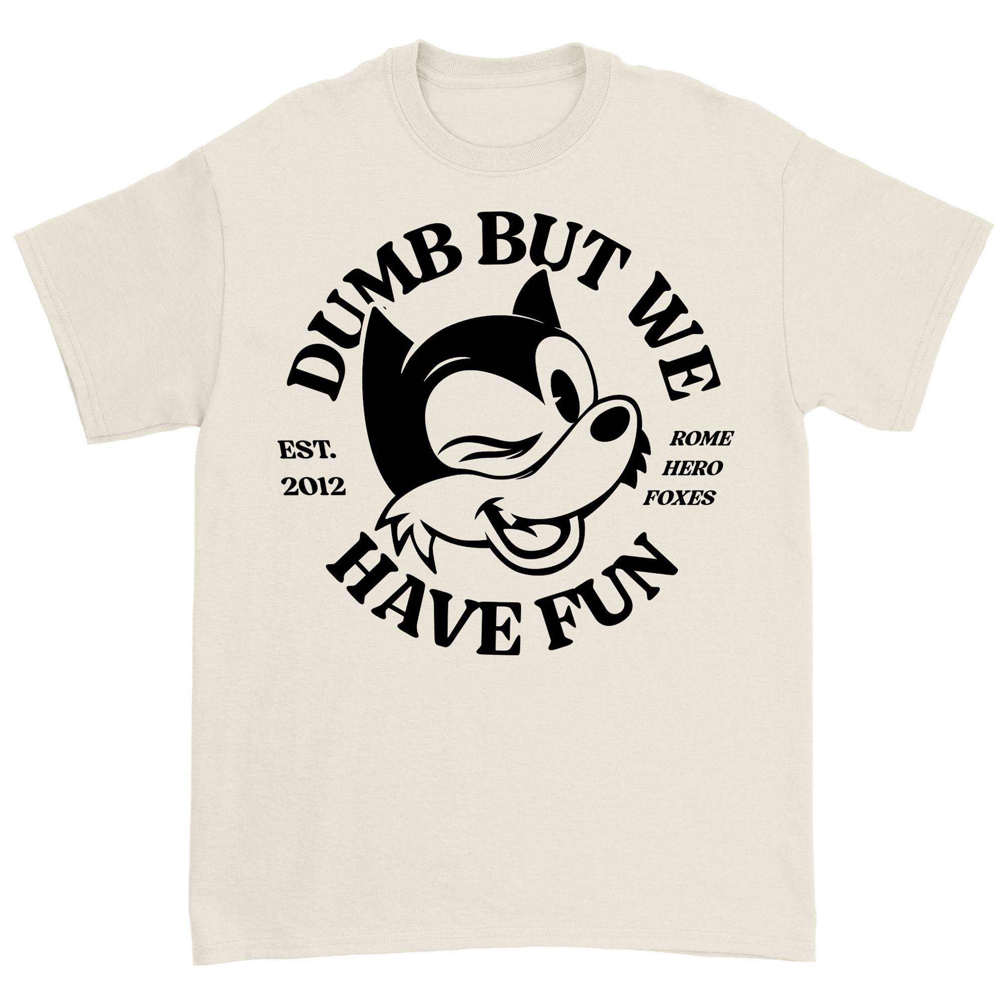 Rome Hero Foxes - Dumb T-Shirt (Pre-Order)
