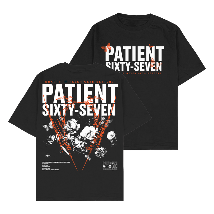 Patient Sixty-Seven - What If It Never Gets Better T-Shirt