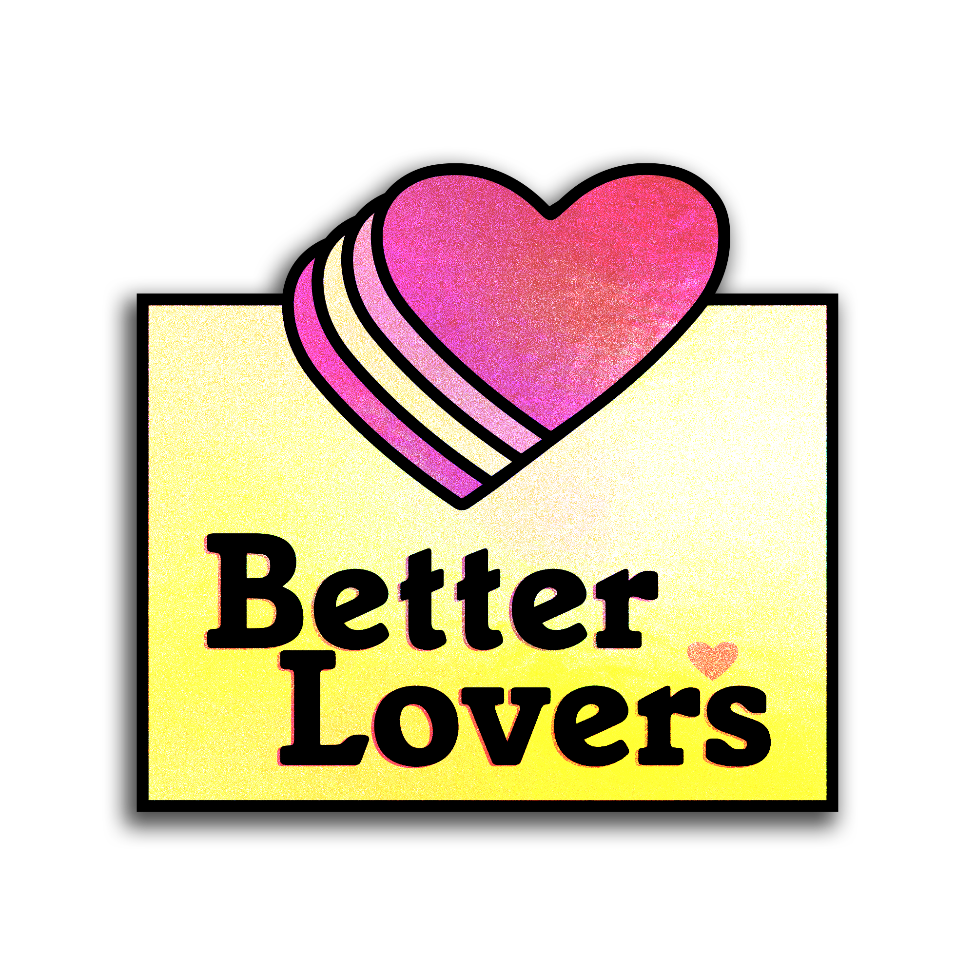 Better Lovers - Loves Holographic Sticker (Pre-Order)
