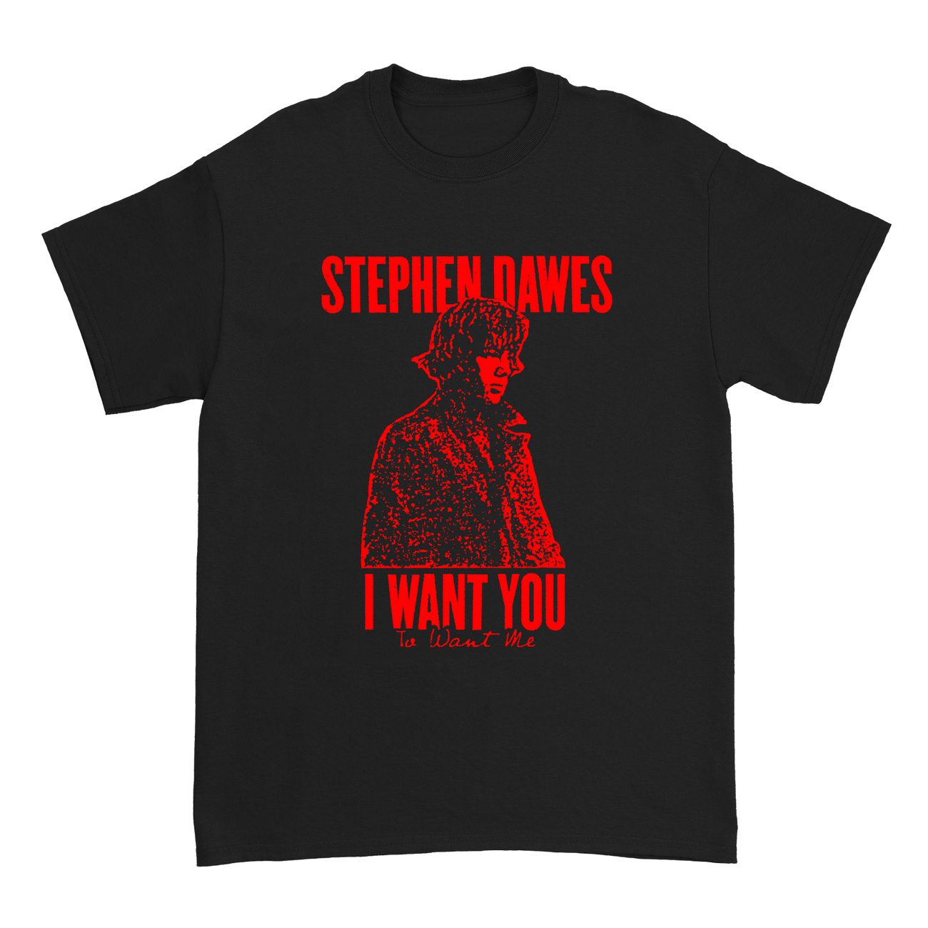 Stephen Dawes - I Want You T-Shirt