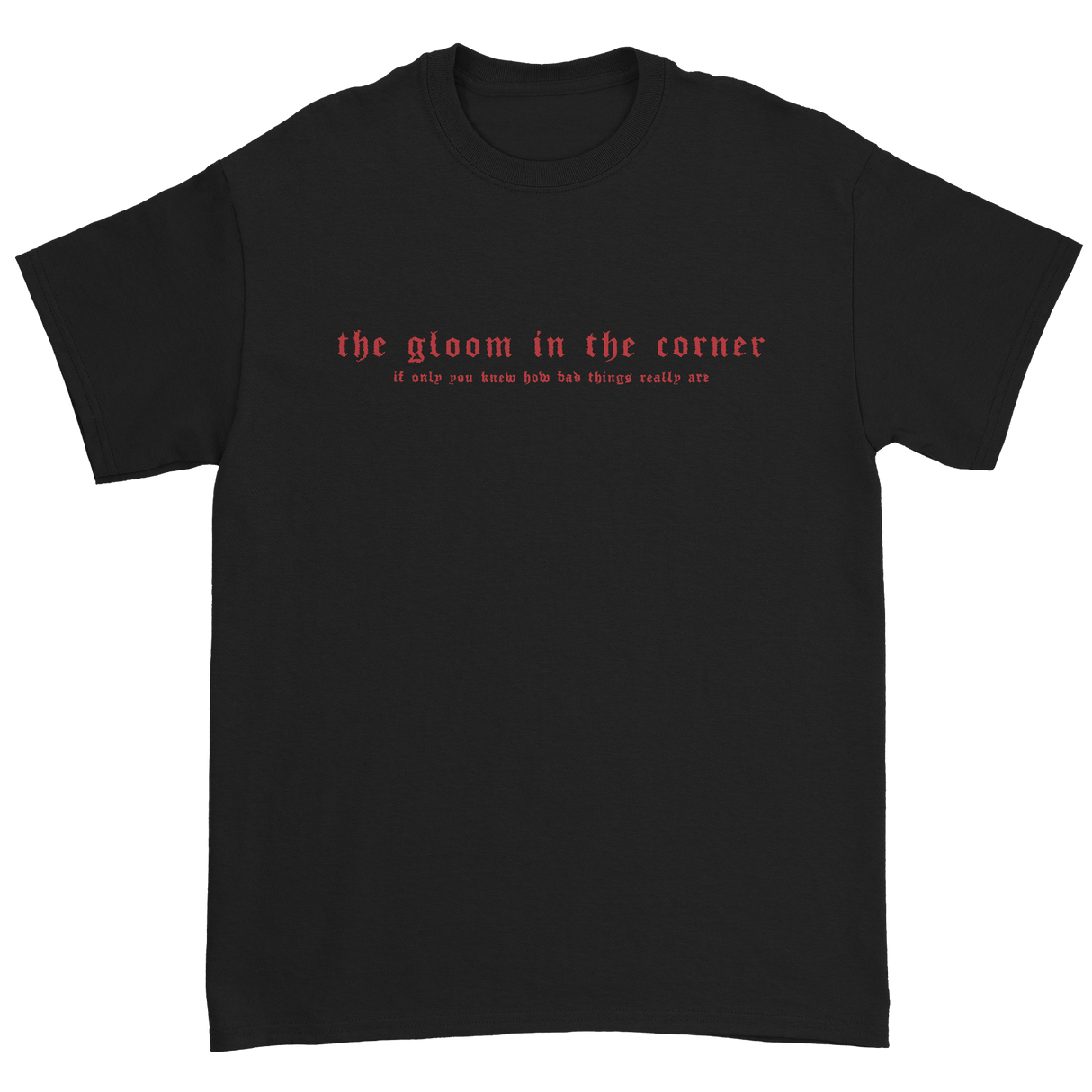 The Gloom in the Corner - Kill Me Slowly T-Shirt