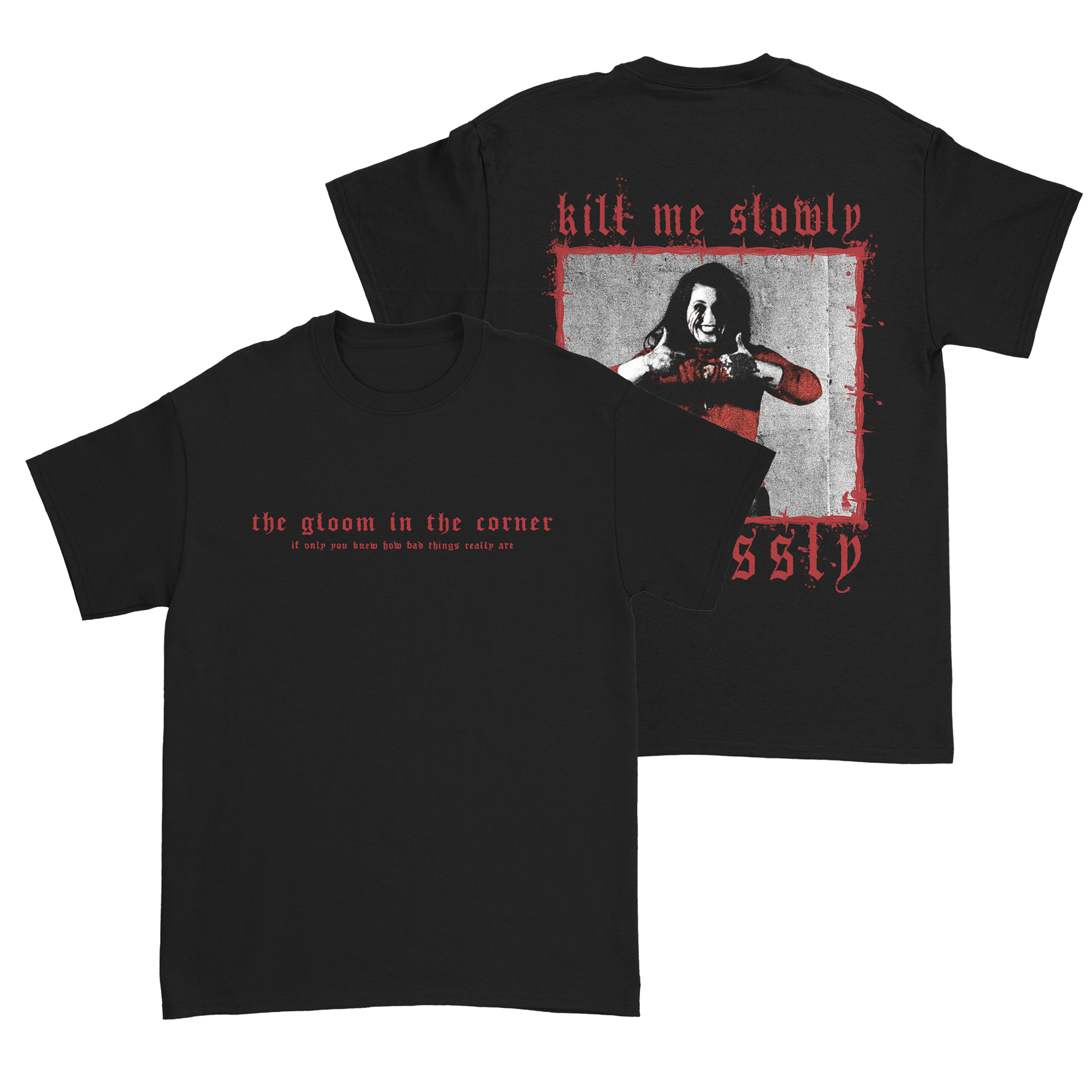 The Gloom in the Corner - Kill Me Slowly T-Shirt