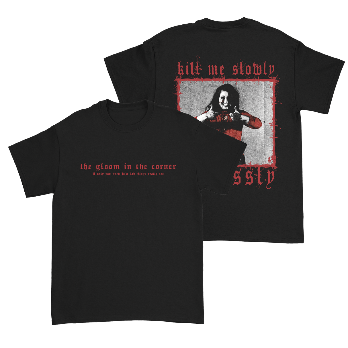 The Gloom in the Corner - Kill Me Slowly T-Shirt