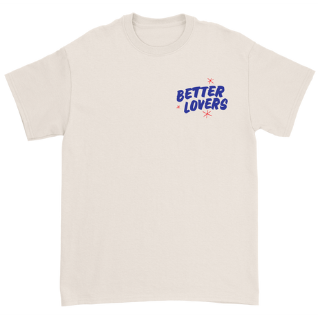 Better Lovers - Not Suitable for Children Shirt (Pre-Order)