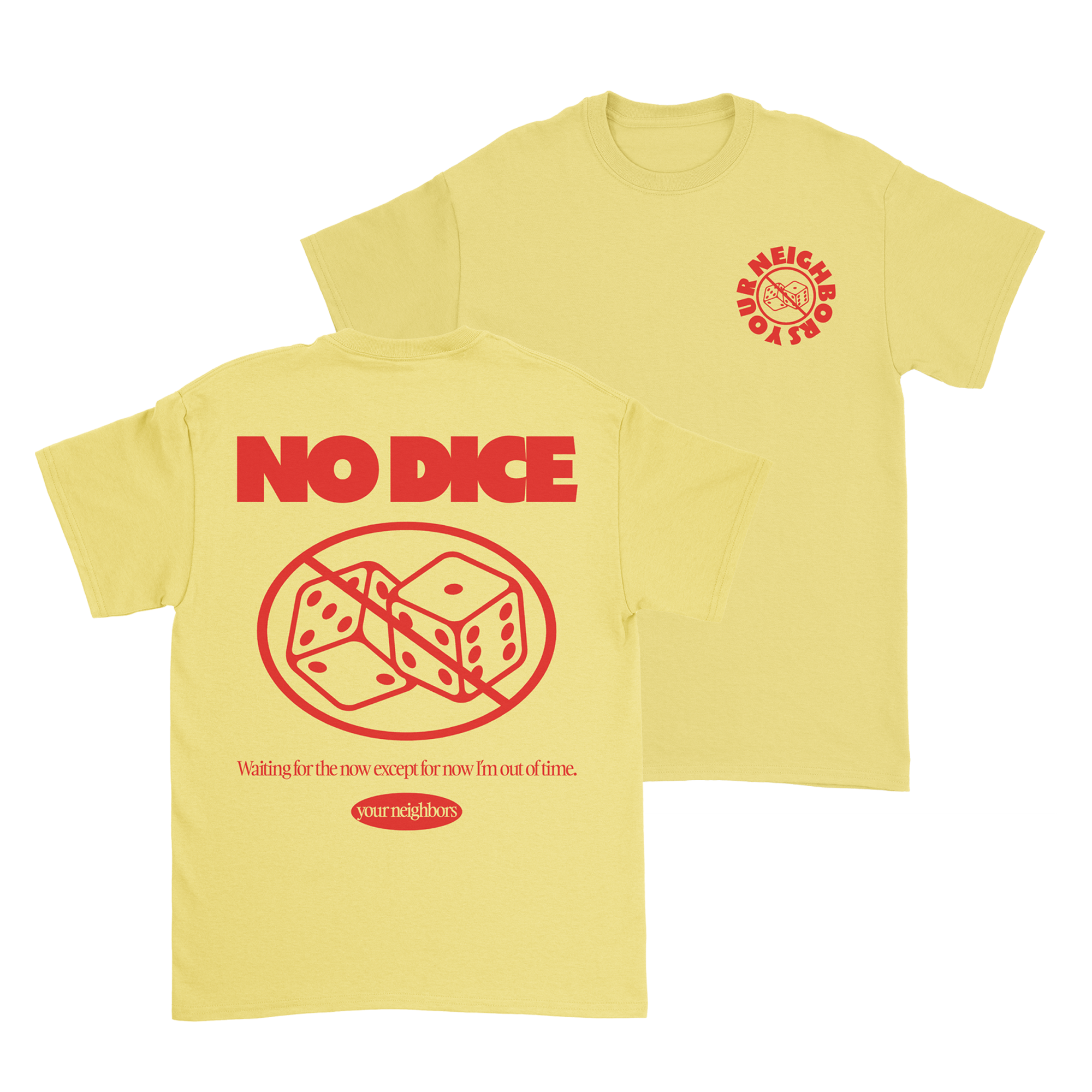 Your Neighbors - No Dice T-Shirt