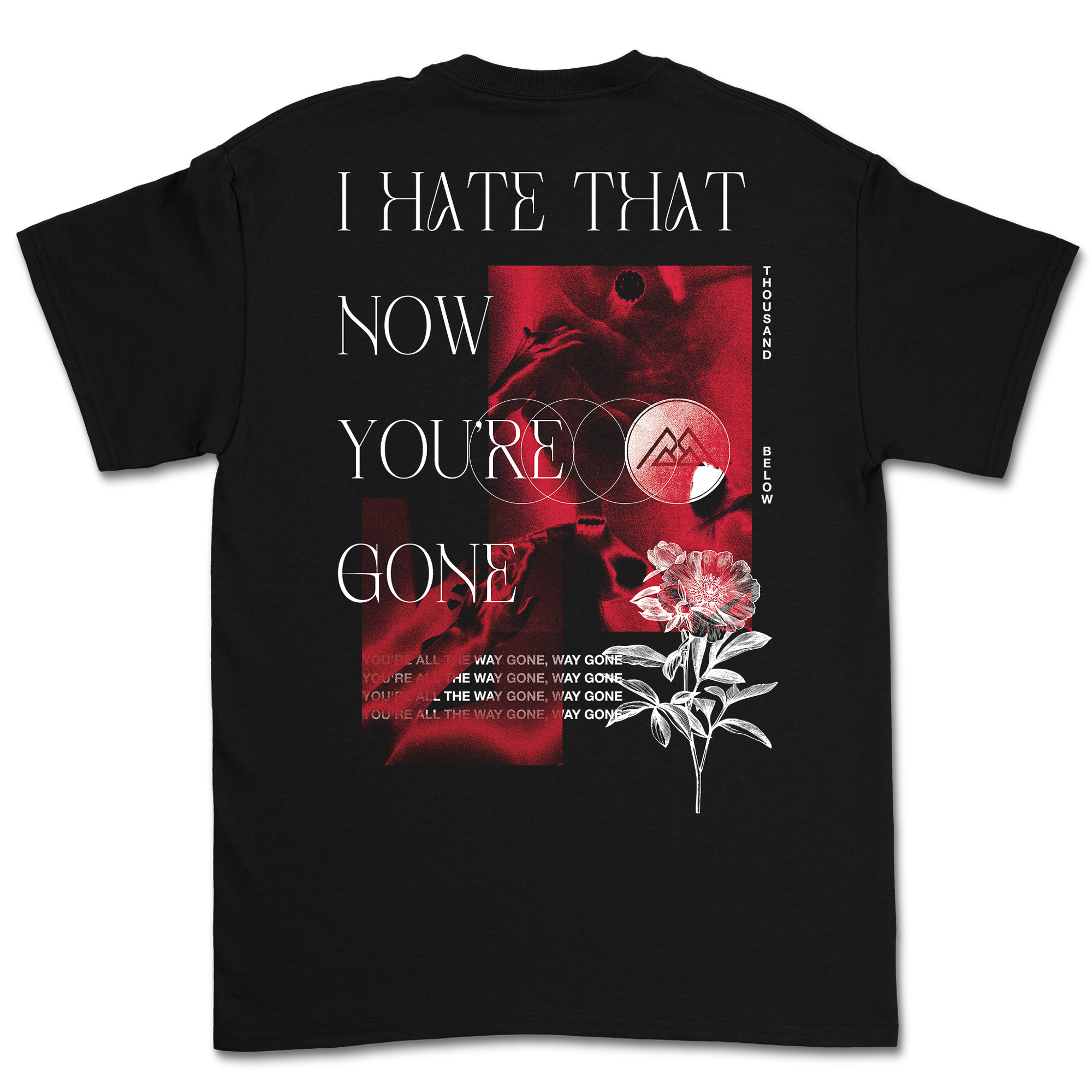 Hate That You're Gone T-Shirt