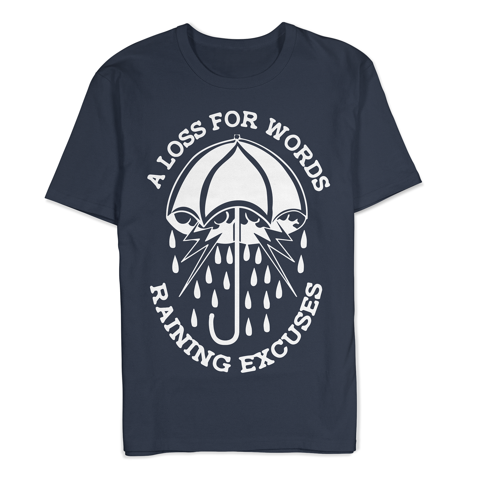 A Loss For Words - Raining Excuses Shirt