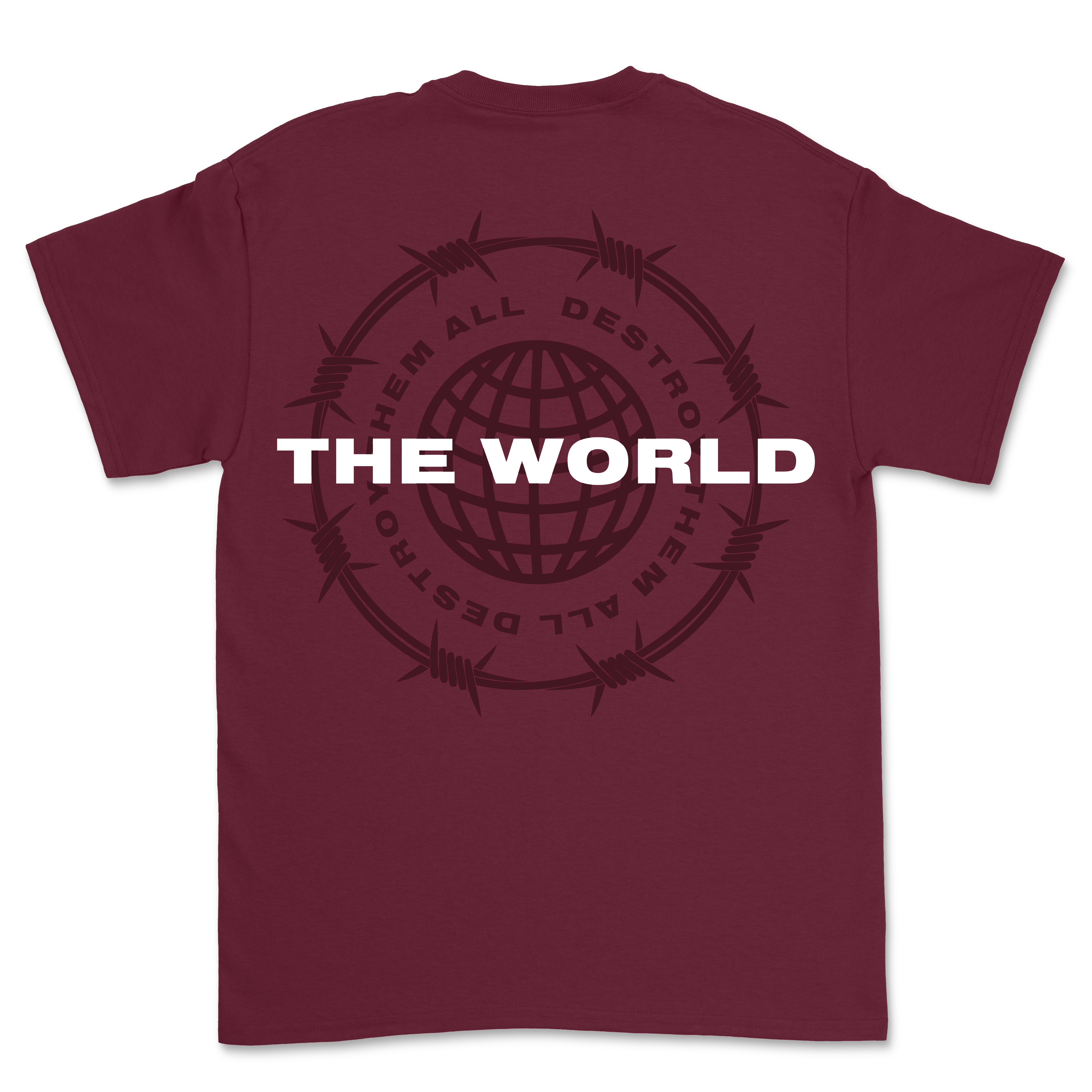 The World - Destroy Them All Shirt (Maroon)